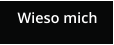 Wieso mich